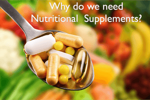 Why Do We Need Nutritional Supplements